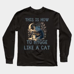 how to hygge like a cat Long Sleeve T-Shirt